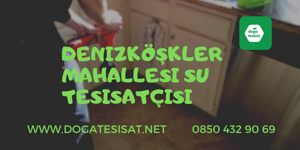 Denizköşkler Mahallesi Su Tesisatçısı