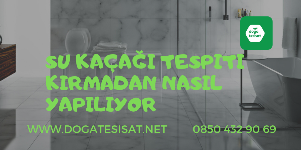 Su Kaçağı Tespiti Kırmadan Nasıl Yapılıyor?