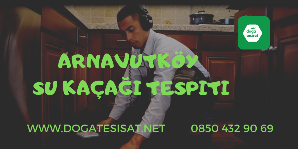 Arnavutköy Su Kaçağı Tespiti