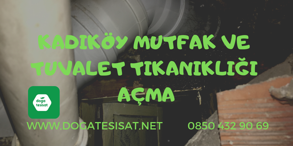 Kadıköy Mutfak ve Tuvalet Tıkanıklığı Açma
